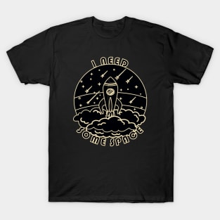 I need some space - Spaceship in black T-Shirt